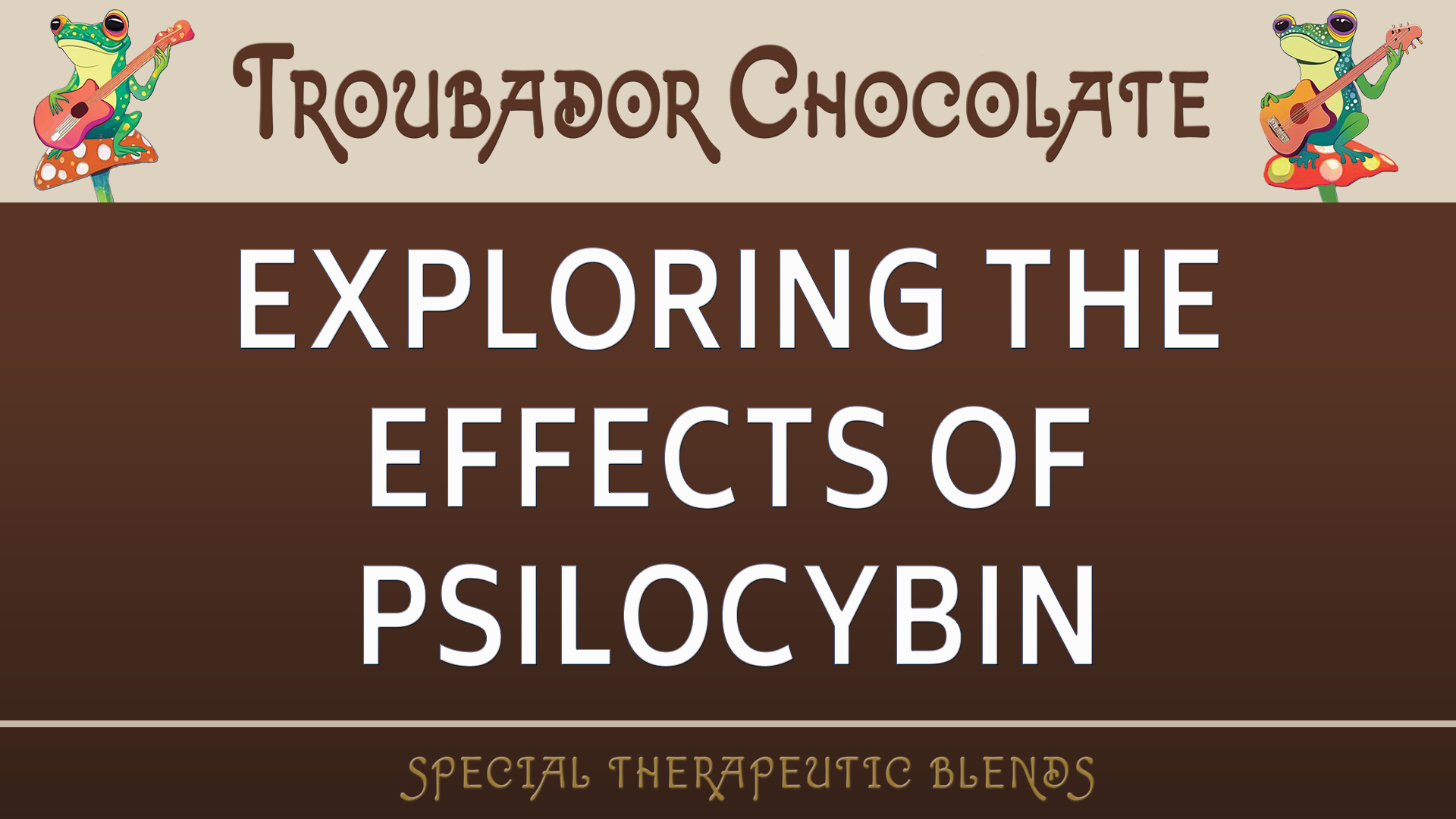 Psilocybin Therapy | Troubador Chocolate